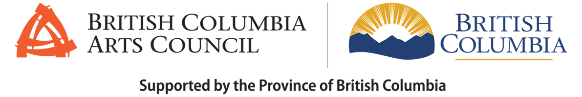 British Columbia Arts Council and British Columbia | Supported by the Province of British Columbia